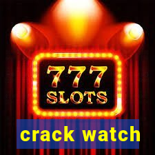 crack watch